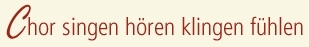 Chor singen h&ouml;ren klingen f&uuml;hlen